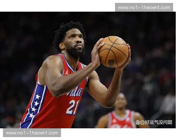 恩比德复出后表现稳定 称球队体系支持其发挥 恩比德复出后表现稳定 称球队体系支持其发挥